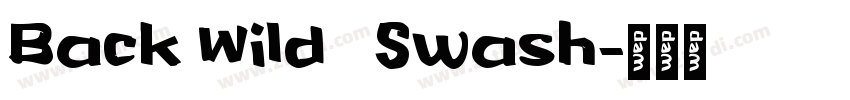 Back Wild   Swash字体转换